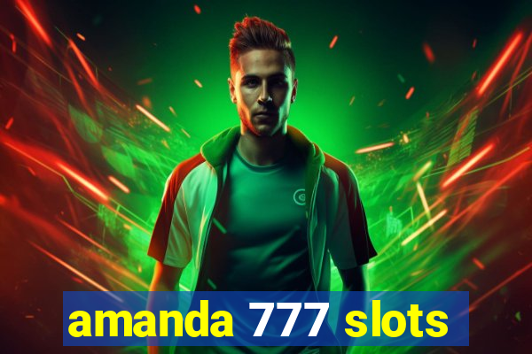 amanda 777 slots